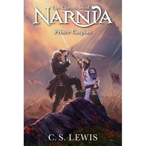 Prince Caspian: The Return to Narnia -- C. S. Lewis